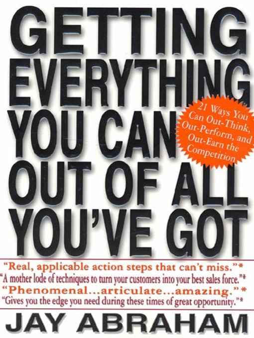 Title details for Getting Everything You Can Out of All You've Got by Jay Abraham - Available